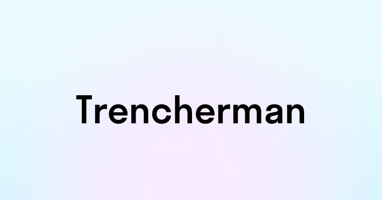 Trencherman