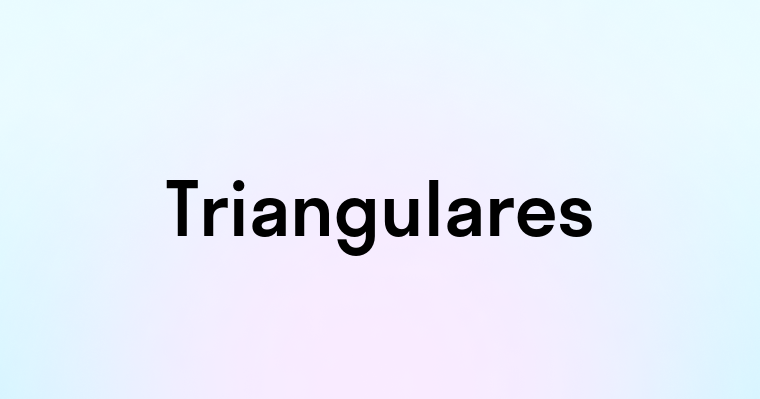 Triangulares