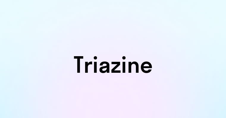 Triazine