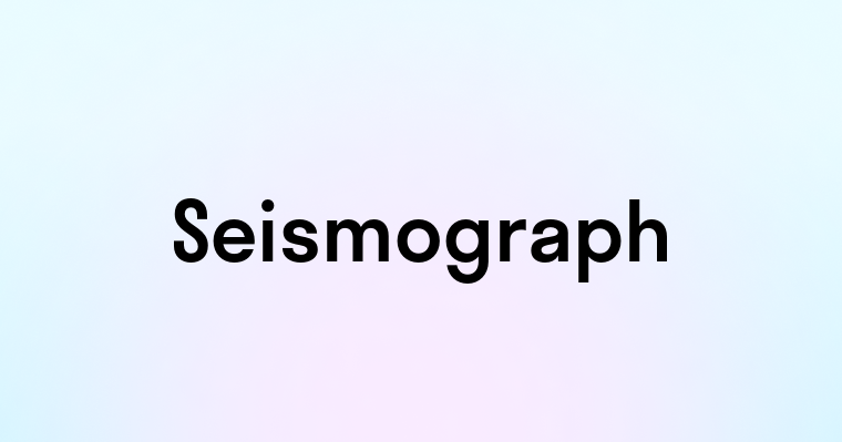 Seismograph