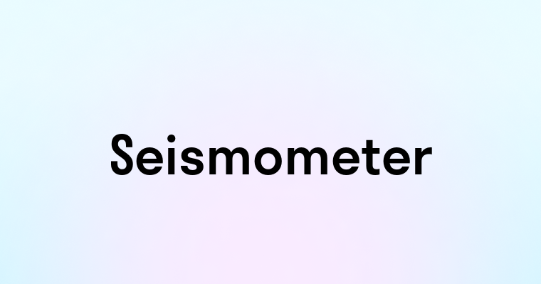 Seismometer