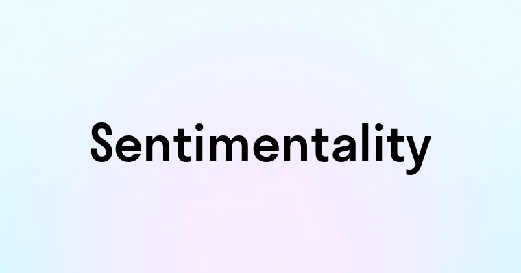 Sentimentality