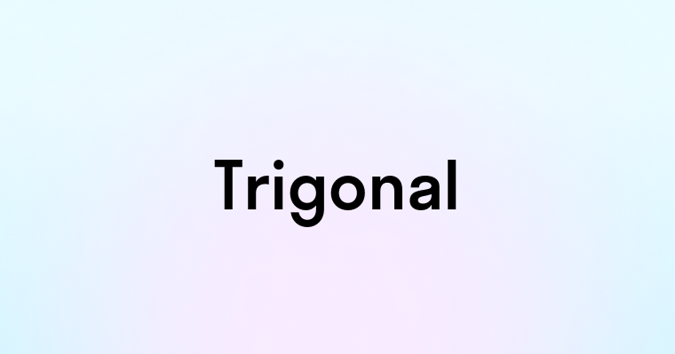 Trigonal