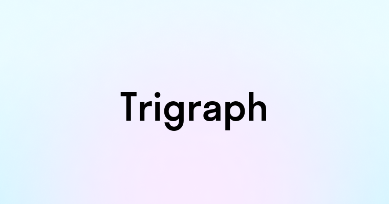 Trigraph