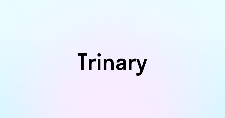 Trinary