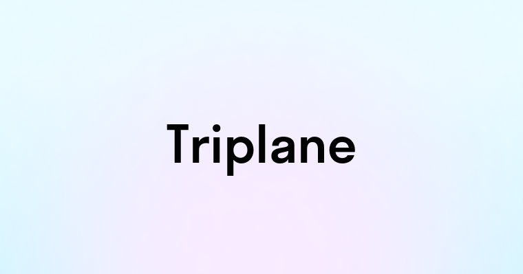 Triplane