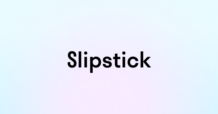 Slipstick