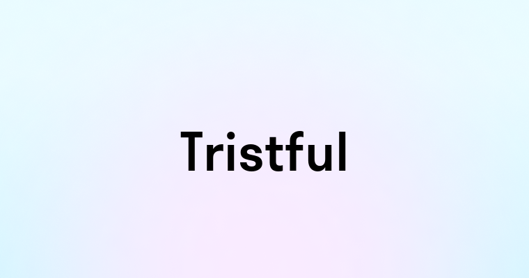 Tristful