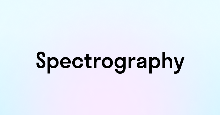 Spectrography