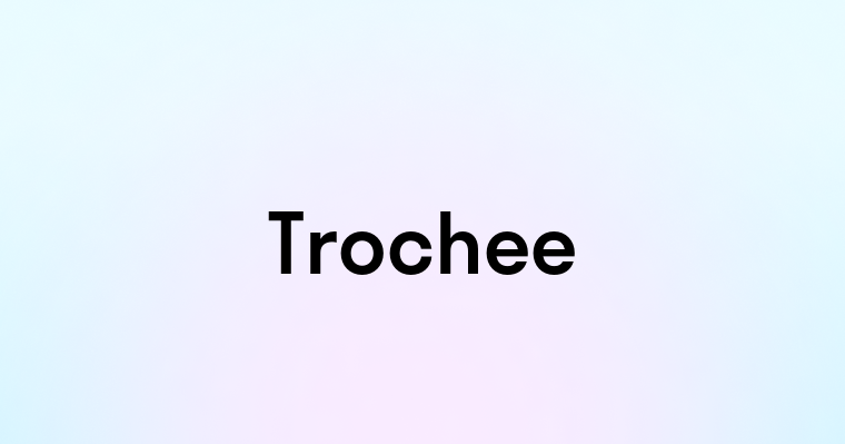 Trochee