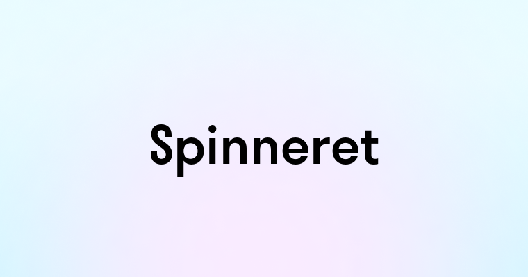 Spinneret