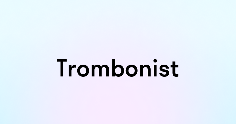 Trombonist