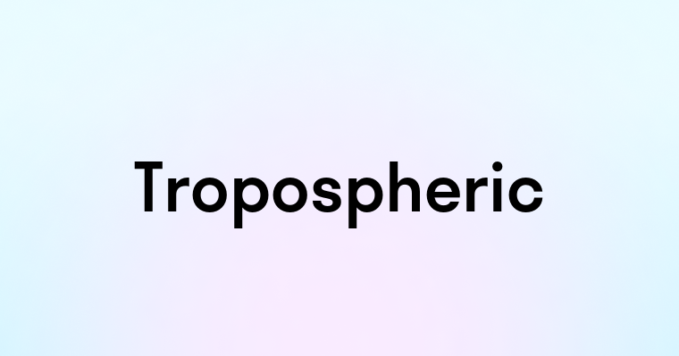 Tropospheric