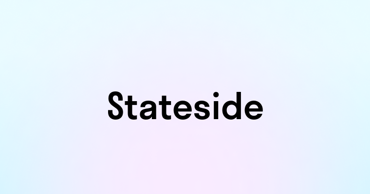 Stateside