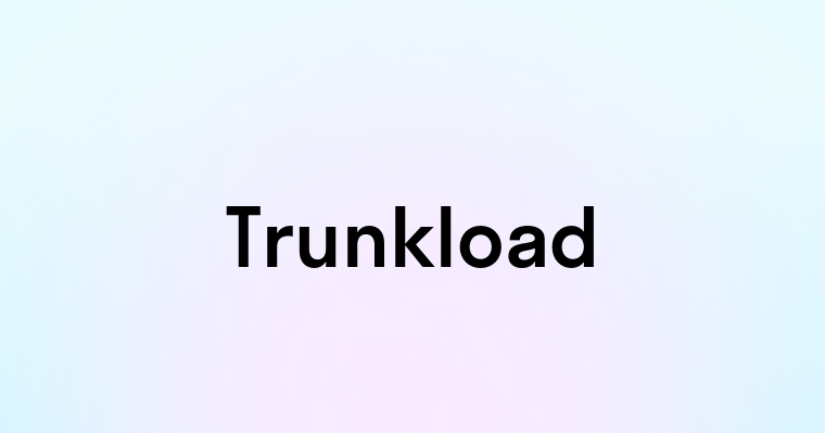 Trunkload