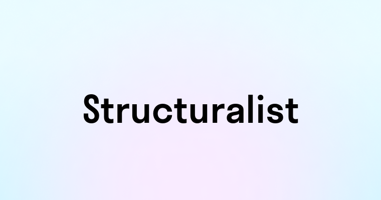 Structuralist