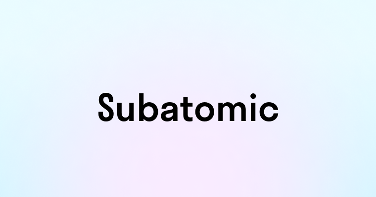 Subatomic