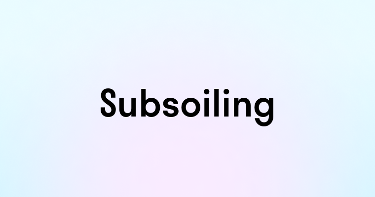 Subsoiling