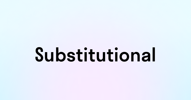 Substitutional