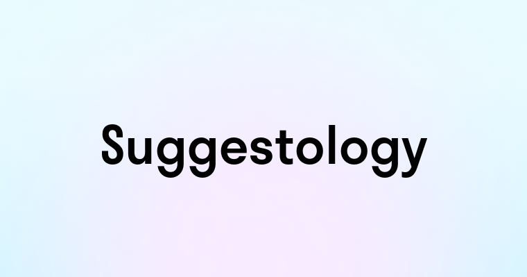 Suggestology