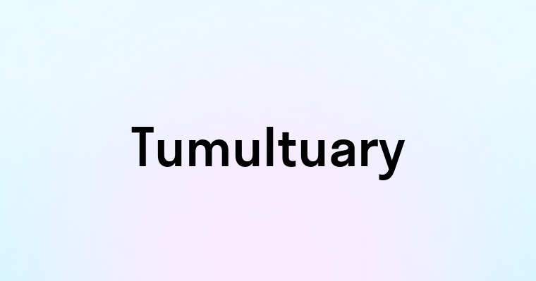 Tumultuary