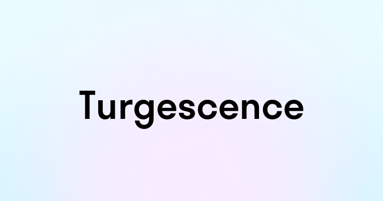 Turgescence