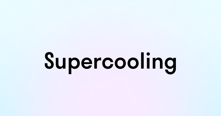 Supercooling