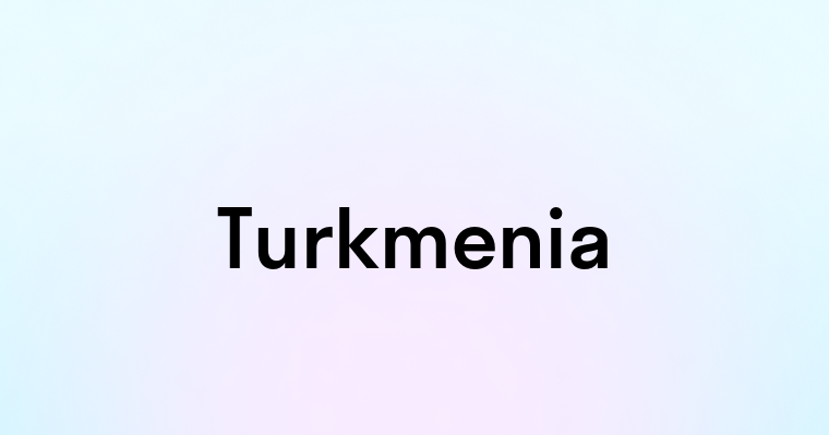 Turkmenia