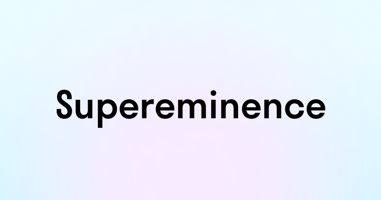 Supereminence