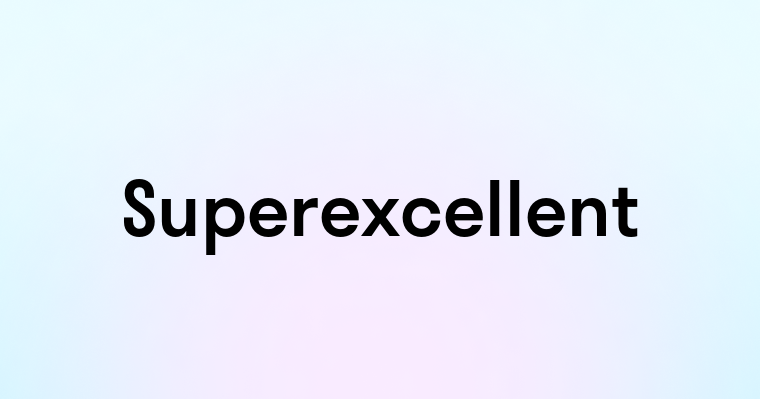 Superexcellent