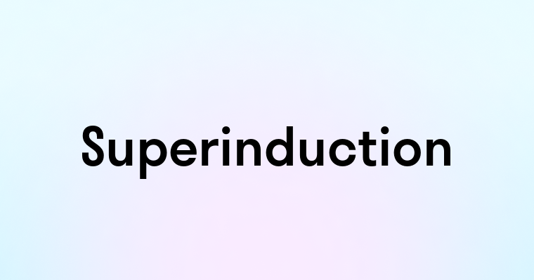 Superinduction