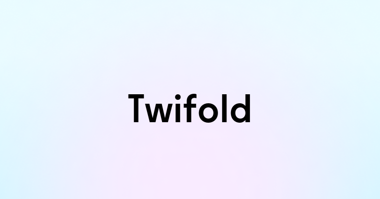 Twifold