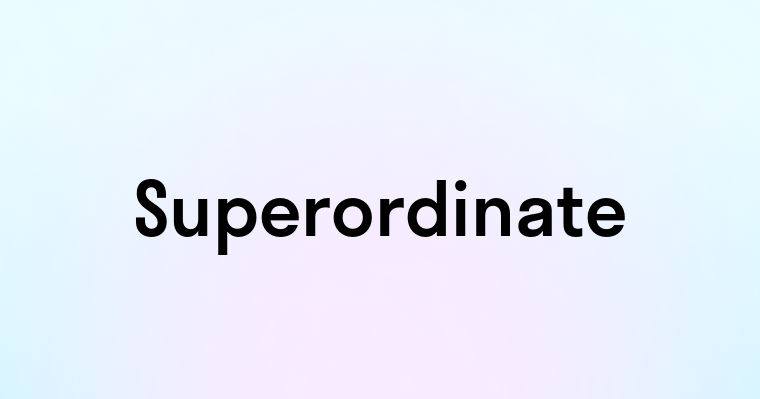 Superordinate