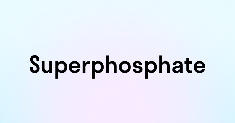 Superphosphate