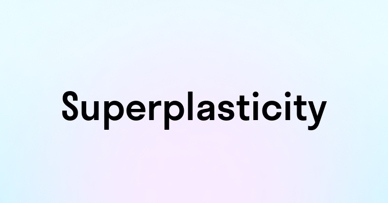 Superplasticity