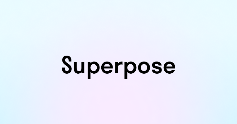 Superpose