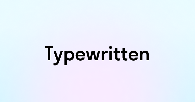 Typewritten