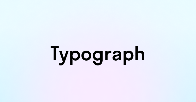 Typograph