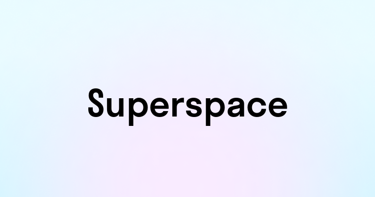 Superspace