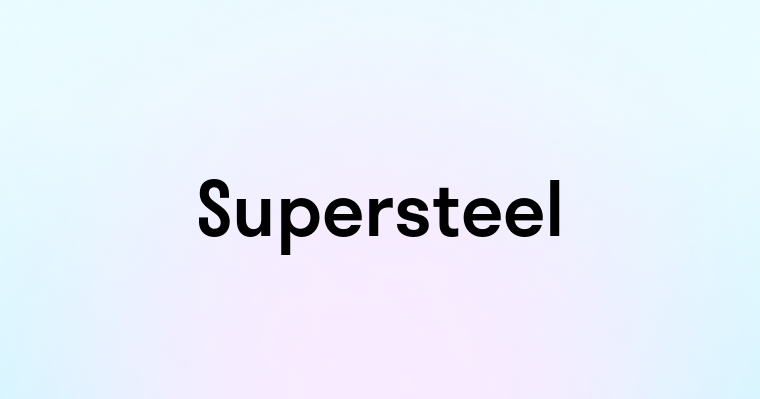 Supersteel