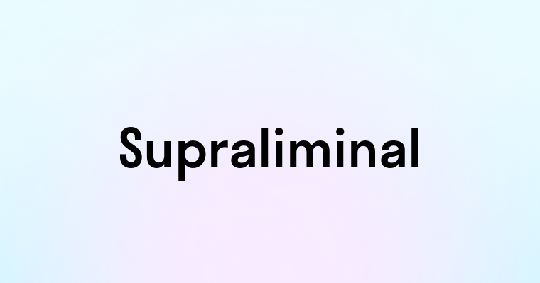 Supraliminal