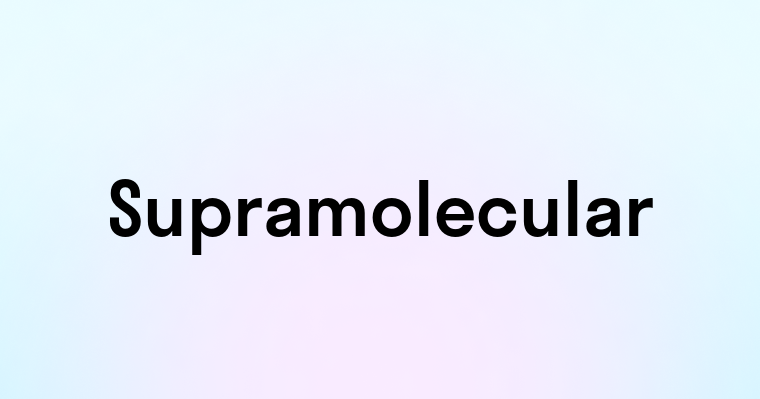 Supramolecular