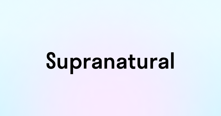 Supranatural