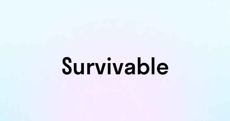 Survivable