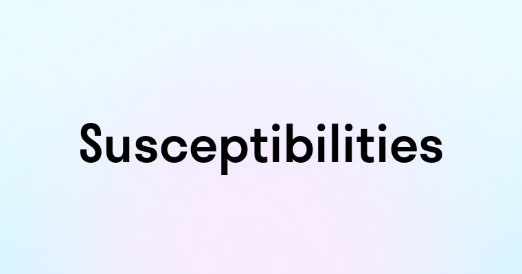 Susceptibilities