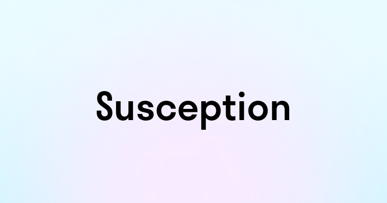 Susception