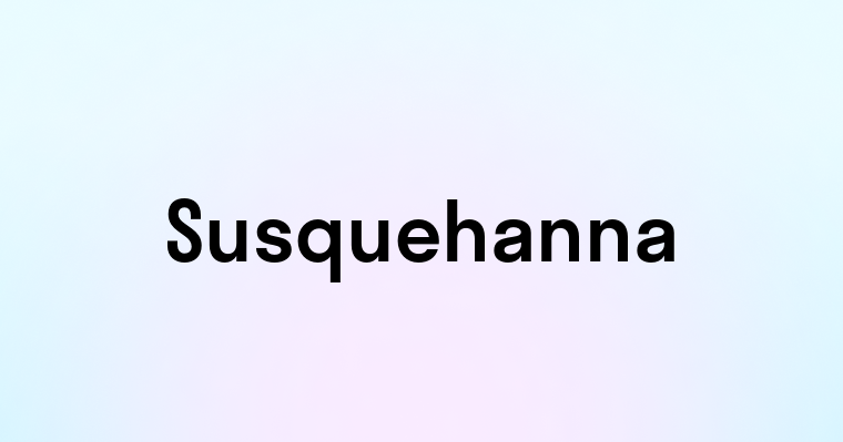 Susquehanna