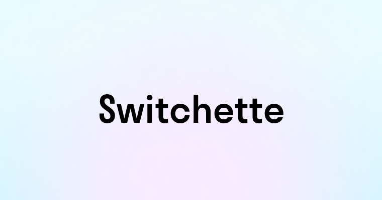 Switchette