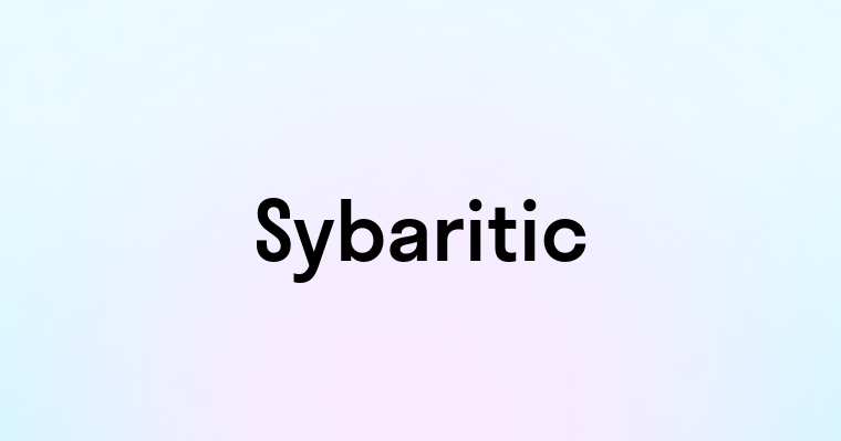 Sybaritic