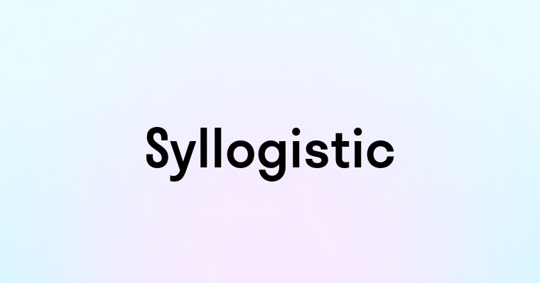 Syllogistic